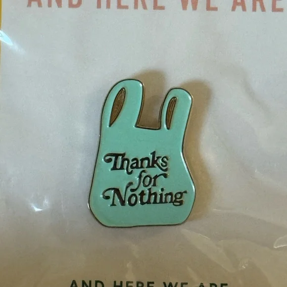 And Here We Are Enamel Pin Thanks for Nothing NWT - Picture 3 of 3